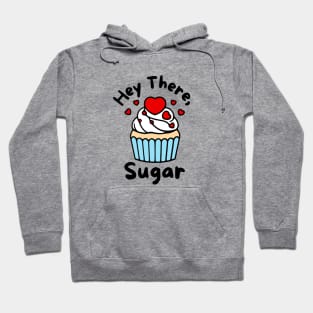 Hey There, Sugar Hoodie